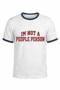 I’M NOT A PEOPLE PERSON TEE