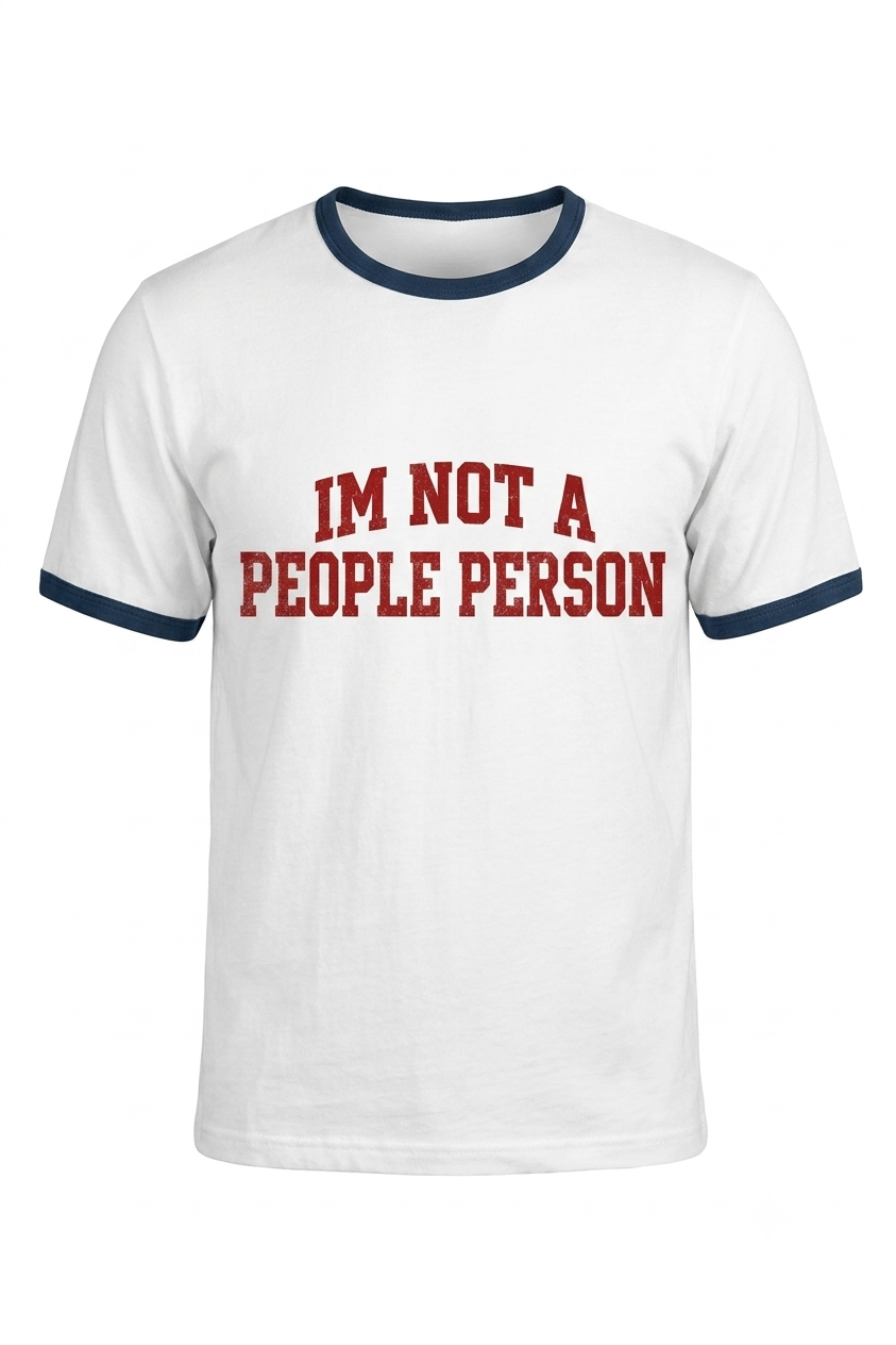 I’M NOT A PEOPLE PERSON TEE